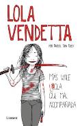 Lola Vendetta (Spanish Edition): M?s Vale Lola Que Mal Acompa?ada