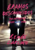 ?ramos Desconocidos / Before We Were Strangers