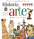 Atlas Ilustrado de la Historia del Arte: Historia, Lenguajes, Epocas, Estilos