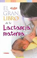 El Gran Libro De La Lactacion Materna / the Great Book of Maternal Lactation