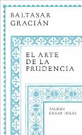 El Arte de la Prudencia / The Art of Prudence: The Art of Governing Oneself