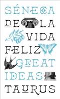 de la Vida Feliz / On the Happy Life: de Vita Beata