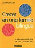 Crecer en una Familia Bilingue La Educacion Plurilingue en Casa y en la Escuela