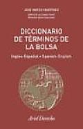 Diccionario de Terminos de La Bolsa Ingles-Espanol Spa-Engli