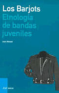 Barjots, Los. Etnologia de Bandas Juveniles