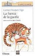 La Fuerza de la Gacela = The Strength of the Gazelle