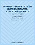 Manual De Psicologia Clinica Infantil Y Del Adolescente / Manual of Clinical Psychology Infantile and Adolescent