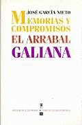 Memorias y Compromisos: El Arrabal; Galiana (Biblioteca Premios Cervantes)