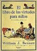 El Libro de las Virtudes Para Ninos The Childrens Book of Virtues