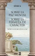 Sobre La Paz Mental. Sobre La Firmeza de Car?cter