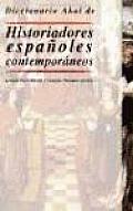 Diccionario Akal de Historiadores Espanoles Contemporaneos