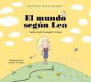 El Mundo Seg?n Lea. Cuentos Para Pensar / The World According to Lea. Stories to Think about