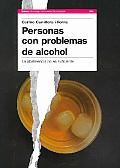 Personas con problemas de alcohol/ People with Alcohol Problems