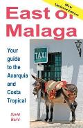 East of M?laga - Essential Guide to the Axarqu?a and Costa Tropical