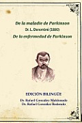 De la enfermedad de Parkinson, Dr. L. Denombr? 1880: Edici?n biling?e (De la maladie de Parkinson)