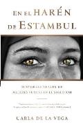 En el Har?n de Estambul: Historias Reales de Mujeres Turcas en el SXXI
