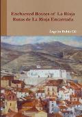 Routes of Enchanted La Rioja. Rutas de la Rioja Encantada.