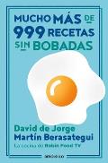 Mucho M?s de 999 Recetas Sin Bobadas / Much More Than 999 Serious Recipes