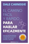 El Camino F?cil Y R?pido Para Hablar Eficazmente / The Quick and Easy Way to Eff Ective Speaking