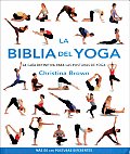 La Biblia del Yoga La Guia Definitiva Para las Posturas de Yoga