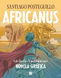 Africanus. Novela Gr?fica (Spanish Edition) / Africanus. Graphic Novel (Spanish Edition)