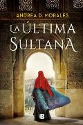 La ?ltima Sultana / The Last Sultana