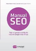Manual SEO. Posicionamiento web en Google para un marketing m?s eficaz