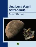 Una Luna Azul (I). Astronom?a