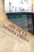 GPS de la Misericordia: Gu?a para no perderte y tocar la Misericordia de Dios en tu vida