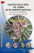 Cultivo de la Seta de Cardo en su habitat natural: Asociacion del hongo Hongo Pleurotus Eryngii y la planta Eryngium Campestre