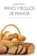 Panes Y Bollos de Francia: 75 F?rmulas Profesionales Al Alcance de Todos