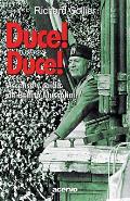 Duce! Duce!: Ascenso Y Caida de Benito Mussolini