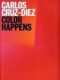 Carlos Cruz-Diez: Color Happens