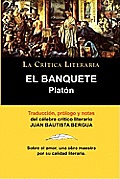 Platon: El Banquete. La Critica Literaria. Traducido, Prologado y Anotado Por Juan B. Bergua.