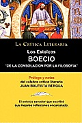 Los Estoicos: Boecio: de la Consolacion Por La Filosofia. La Critica Literaria. Prologado y Anotado Por Juan B. Bergua.