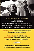 Karl Marx: El 18 Brumario, Revolucion y Contrarrevolucion, y Critica del Programa de Gotha, Coleccion La Critica Literaria Por El