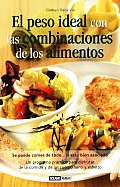 El Peso Ideal Con Las Combinaciones De Los Alimentos/ the Ideal Weight With the Combinations of Foods
