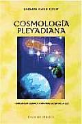 Cosmologia Pleyadiana: Una Nueva Cosmologia Para la Era de la Luz / The Pleiadan Agenda
