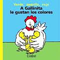 Gallinita Le Gustan Los Colores Little Chicken Likes Colors