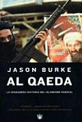 Al Qaeda. La Verdadera Historia del Islamismo Radical: Al-Qaeda: The True Story of Radical Islam