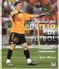 Manual Del Portero De Futbol / the Soccer Goalkeeping Handbook