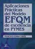Aplicaciones Practicas del Modelo Efqm de Excelencia En Pymes