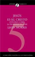 Jes?s Es El Cristo: Estudios Sobre La Teolog?a de Juan