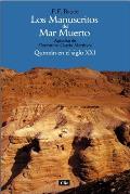 Los Manuscritos del Mar Muerto: Qumr?n En El Siglo XXI. Ap?ndice de Florentino Garc?a Mart?nez = The Dead Sea Scrolls