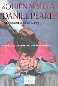 Quien Mato a Daniel Pearl? Odio y Terror en Oriente Medio