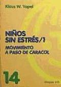 Ninos Sin Estres - Movimiento a Paso Caracol To. 1