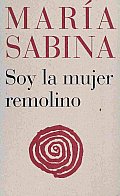 Maria Sabina Soy La Mujer Remolino Whirling Woman who Looks Inside