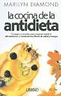 La Cocina de La Antidieta: A New Way of Eating = The AntiDiet Kitchen Recipe Book
