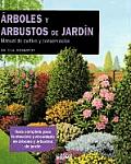 Arboles y Arbustos de Jardin: Manual de Cultivo y Conservacion / The Tree and Shrub Expert