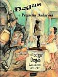 Degas Y La Pequena Bailarina